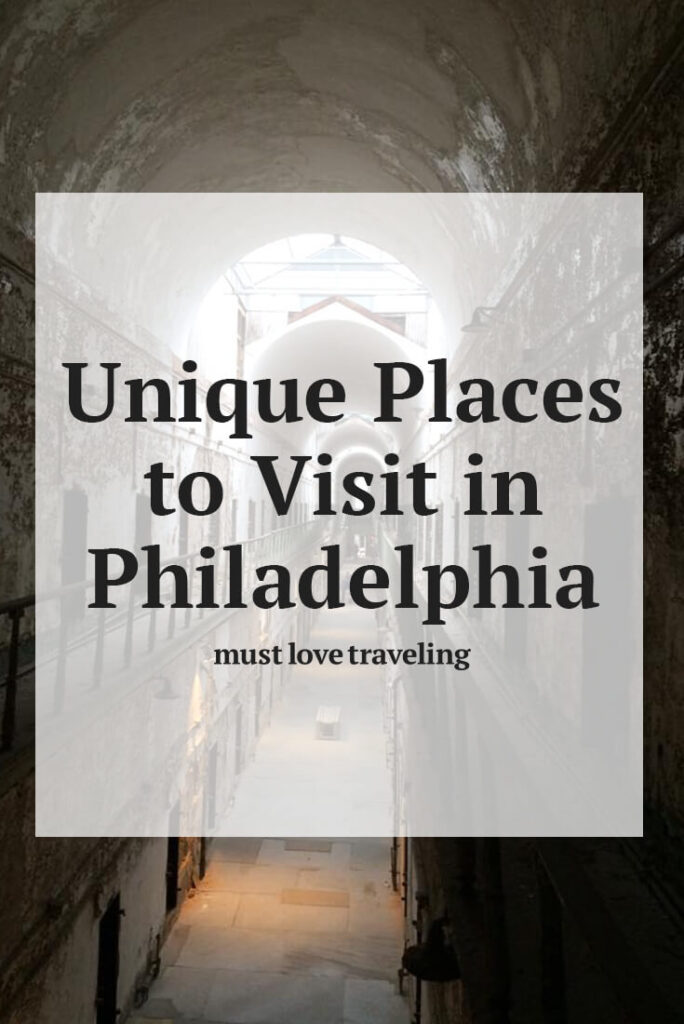 Unique Places to Visit in Philadelphia