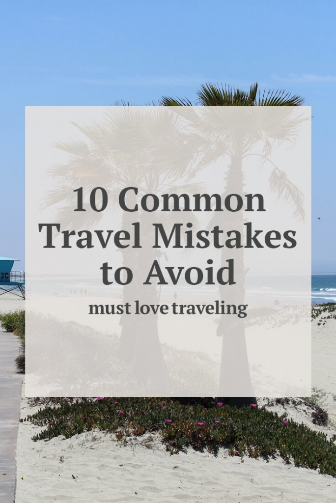 10 Common Travel Mistakes to Avoid