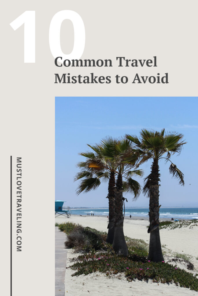 10 Common Travel Mistakes to Avoid