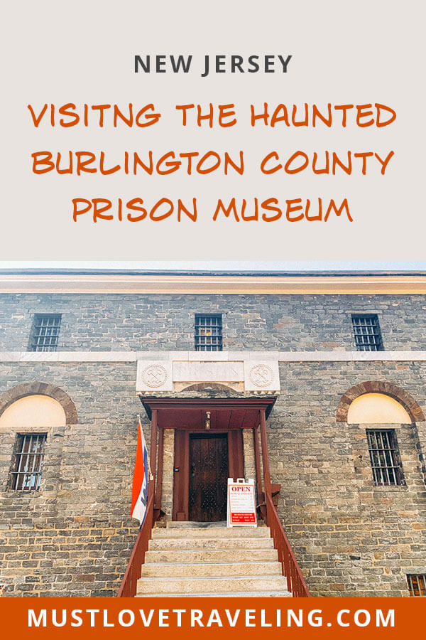 Visiting the Haunted Burlington County Prison Museum in Mount Holly, NJ