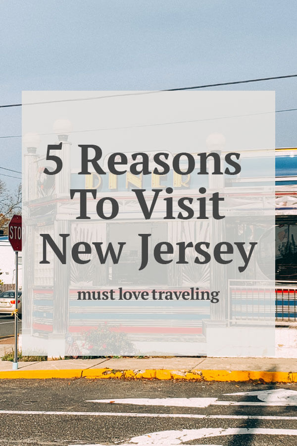 5 Reasons to Visit New Jersey