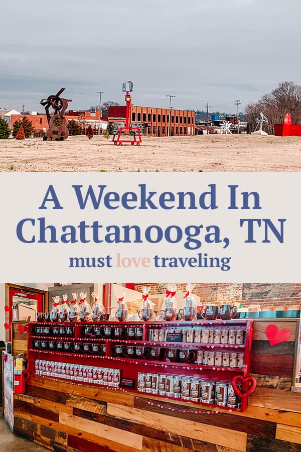 Our Weekend in Chattanooga, TN | Must Love Traveling