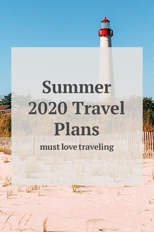 Summer 2020 Travel Plans